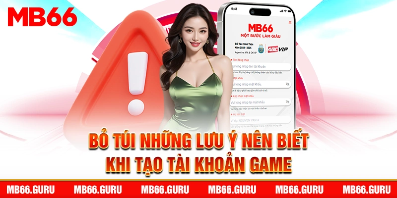 Bỏ túi những lưu ý nên biết khi tạo tài khoản game