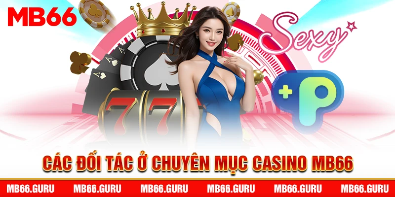 Các đối tác ở chuyên mục casino MB66