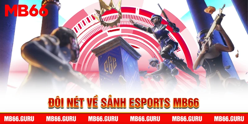 Đôi nét về sảnh Esports MB66