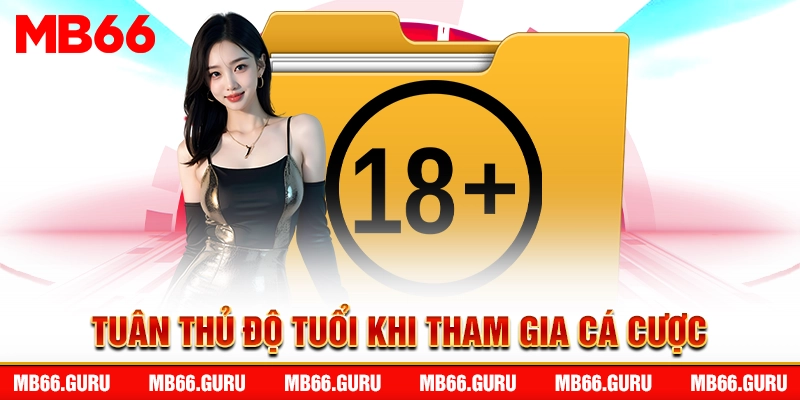 Tuân thủ độ tuổi khi tham gia cá cược